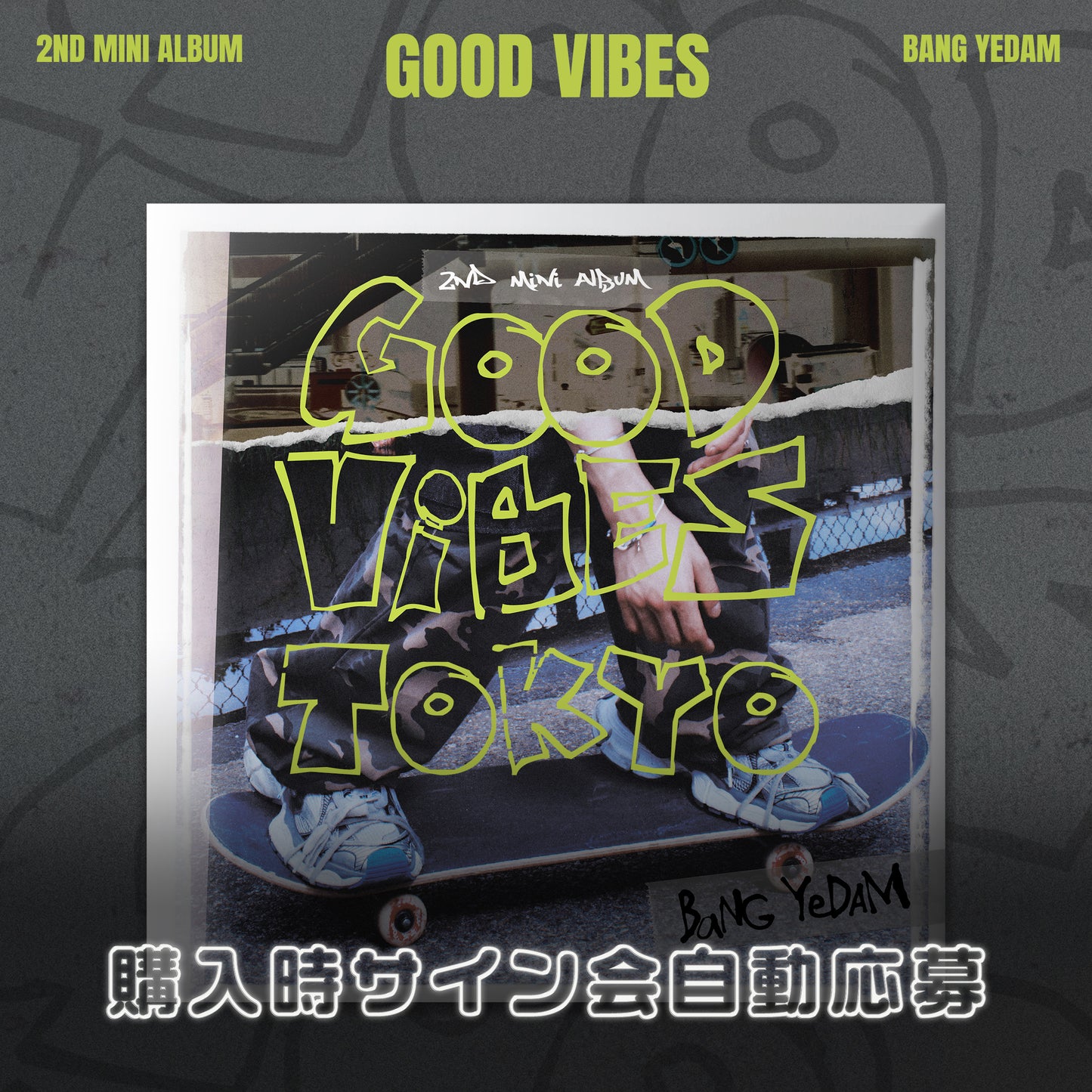 <TOKYO> BANG YEDAM_2ND Mini Album [GOOD ViBES]